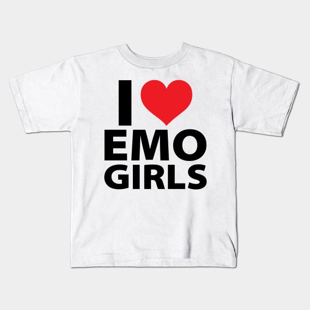 I Love Emo Girls Kids T-Shirt by TrikoCraft
